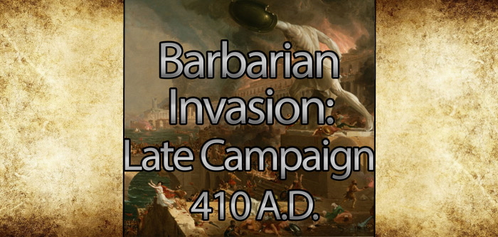 Barbarian Invasion: Late Campaign