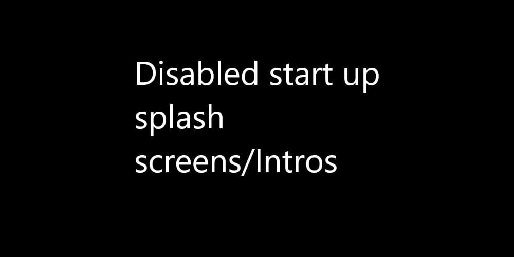 [TW:W-3] Disable startup splash screens / intros