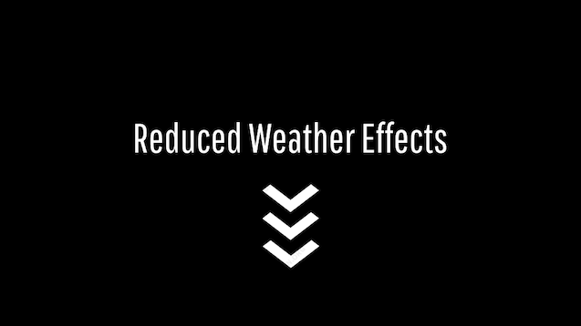 Reduced weather effects